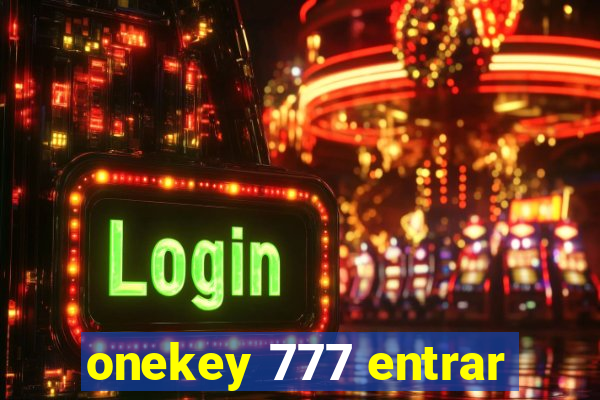 onekey 777 entrar